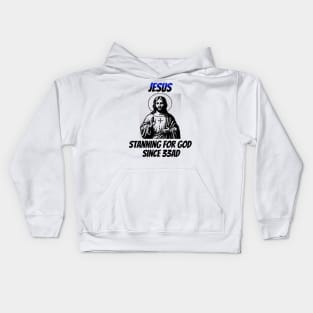 Jesus: Stanning for God Since 33AD Kids Hoodie